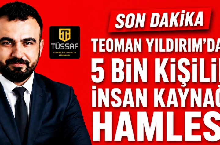 Teoman Yıldırım’dan 5 Bin Kişilik İnsan Kaynağı Hamlesi